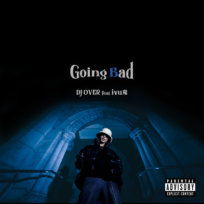Going Bad (feat. ivu鬼)/DJ OVER