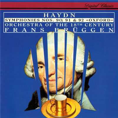 アルバム/Haydn: Symphonies Nos. 90, 91 and 92 ”Oxford”/フランス・ブリュッヘン／18世紀オーケストラ