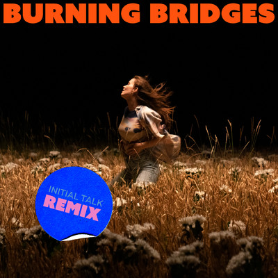 シングル/Burning Bridges (Initial Talk Remix)/シグリッド
