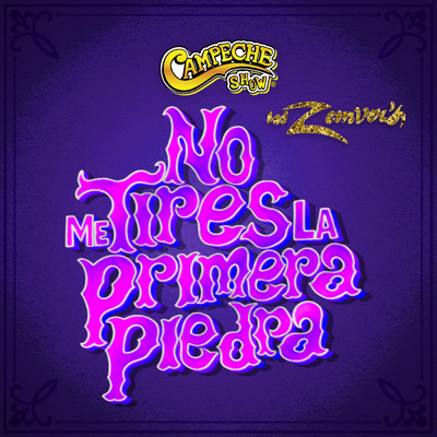No Me Tires La Primera Piedra/Campeche Show／Los Zemvers