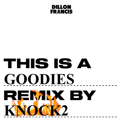 シングル/Goodies (Knock2 Remix)/ディロン・フランシス／Knock2