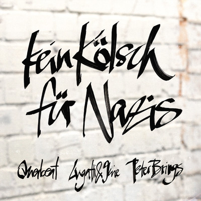 Kein Kolsch fur Nazis (Rhythmusgymnastik Remix)/Querbeat／Lugatti & 9ine／Brings
