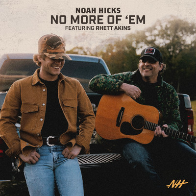 シングル/No More of 'Em (featuring Rhett Akins)/Noah Hicks