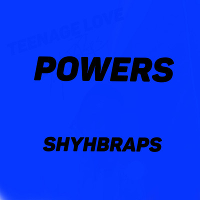 シングル/Powers/ShyhBRaps