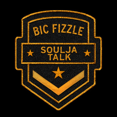 Soulja Talk/BiC Fizzle