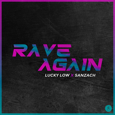Rave Again/Lucky Low & Sanzach