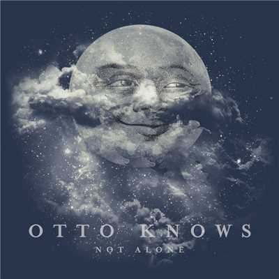 シングル/Not Alone/Otto Knows