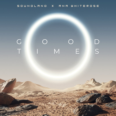 Good Times/Soundland & Ana Whiterose