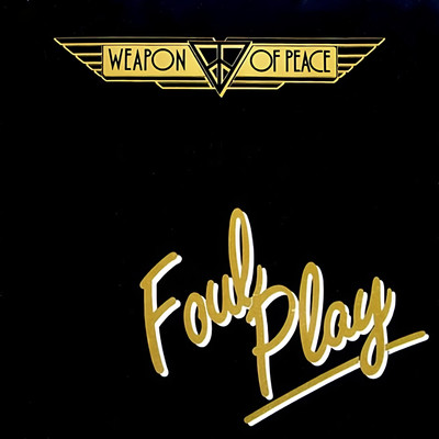 Foul Play (Extended Version)/Weapon Of Peace