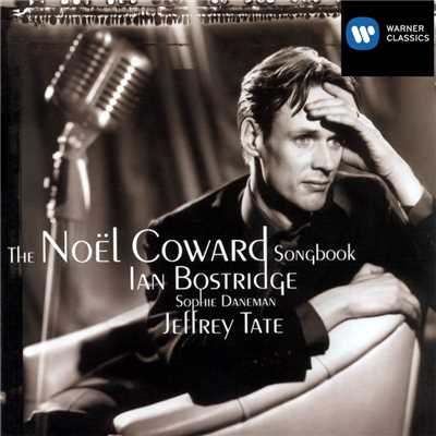 The Noel Coward Songbook [standard]/Ian Bostridge／Jeffrey Tate