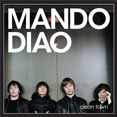 シングル/Clean Town/Mando Diao
