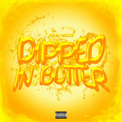 Dipped In Butter/John Mackk