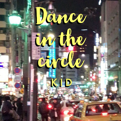 Dance in the circle/KID