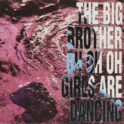 アルバム/OH OH OH GIRLS ARE DANCING (Original ABEATC 12” master)/THE BIG BROTHER