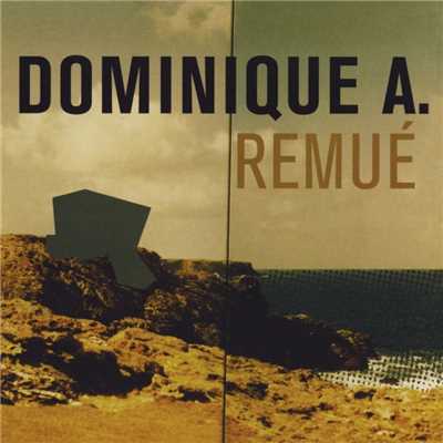 アルバム/Remue (Edition speciale) [Remasterise en 2012]/Dominique A