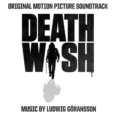 アルバム/Death Wish (Original Motion Picture Soundtrack)/Ludwig Goransson