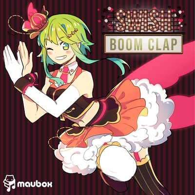 シングル/Swish Boom Clap feat.GUMI/Maubox