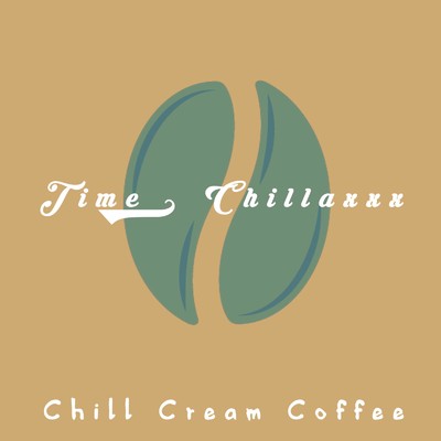 アルバム/Time 2 Chillaxxx/Chill Cream Coffee