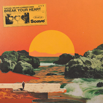 Break Your Heart/Raphael DeLove & Summer Vibes