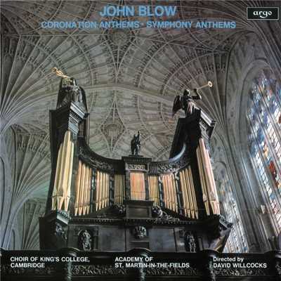 アルバム/John Blow: Coronation Anthems & Symphony Anthems/ケンブリッジ・キングス・カレッジ合唱団／アカデミー・オブ・セント・マーティン・イン・ザ・フィールズ／サー・デイヴィッド・ウィルコックス