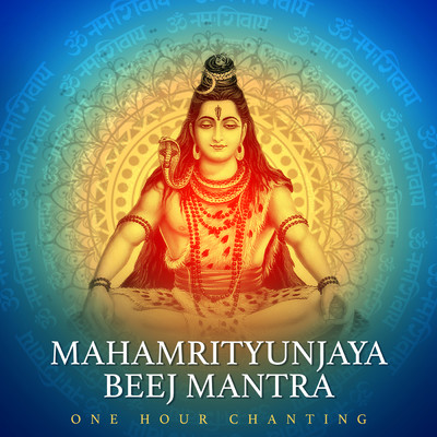 Mahamrityunjaya Beej Mantra (One Hour Chanting)/Rahul Saxena