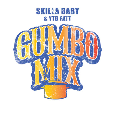 シングル/Gumbo Mix (Clean)/Skilla Baby／YTB Fatt