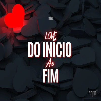 Love, Do Inicio Ao Fim/Todb