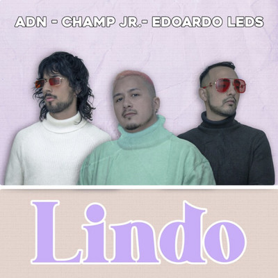 Lindo/Adn／Champ Jr.／Edoardo Leds