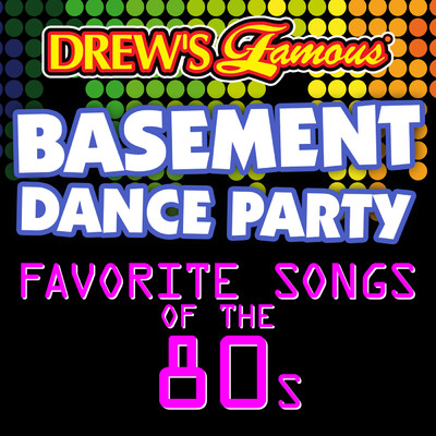 アルバム/Drew's Famous Basement Dance Party: Favorite Songs Of The 80s/The Hit Crew