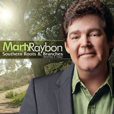 Southern Roots And Branches (Yesterday And Today)/Marty Raybon
