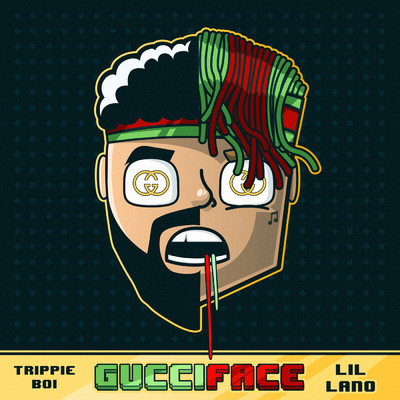 GucciFace (Explicit)/Lil Lano／Trippie Boi