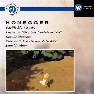 アルバム/Honegger: Pacific 231, Rugby, Pastorale d'ete & Une cantate de Noel/Jean Martinon