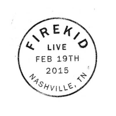 Live 2／19／15/firekid