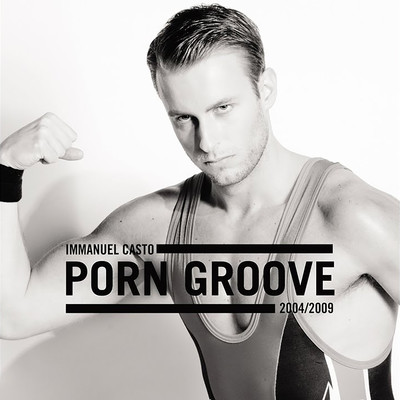 アルバム/Porn Groove 2004／2009/Immanuel Casto