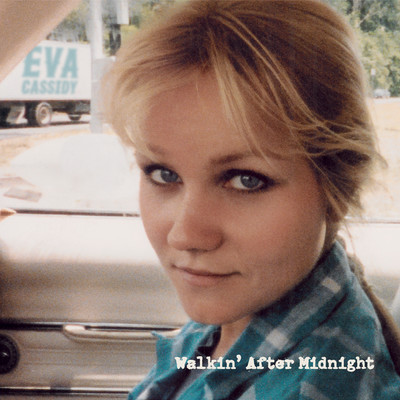 Ain't No Sunshine (Walkin' After Midnight)/Eva Cassidy