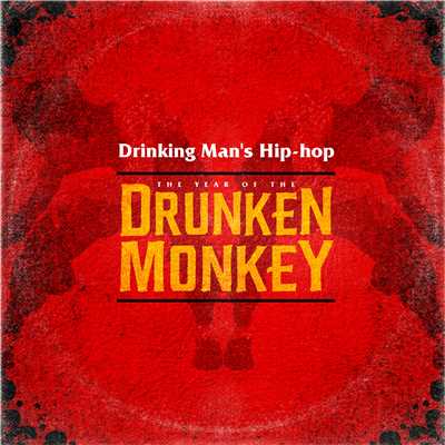 アルバム/The Year of the Drunken Monkey/Drinking Man's Hip-Hop