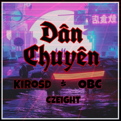 シングル/Dan Chuyen (Beat)/OBC, KirosD & CzEight