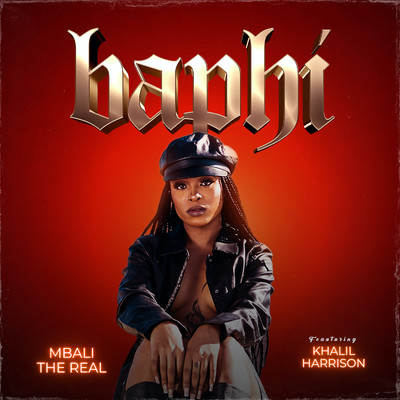 シングル/Baphi (feat. Khalil Harrison)/Mbali The Real