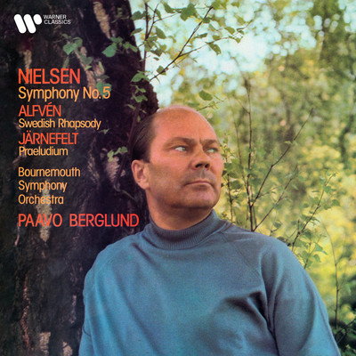 Nielsen: Symphony No. 5, Op. 50 - Alfven: Swedish Rhapsody No. 1, Op. 19 - Jarnefelt: Praeludium/Paavo Berglund