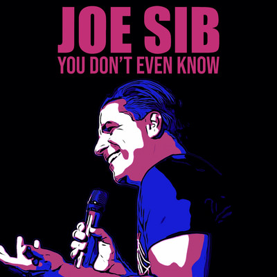 You Don't Even Know/Joe Sib