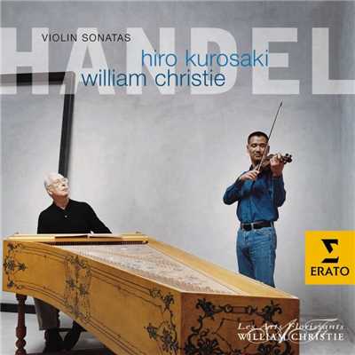 Handel - Violin Sonatas/Hiro Kurosaki／William Christie