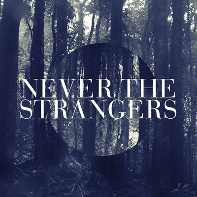 Moving Closer/Never The Strangers