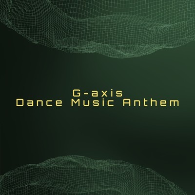 アルバム/G-axis Dance Music Anthem/G-axis sound music