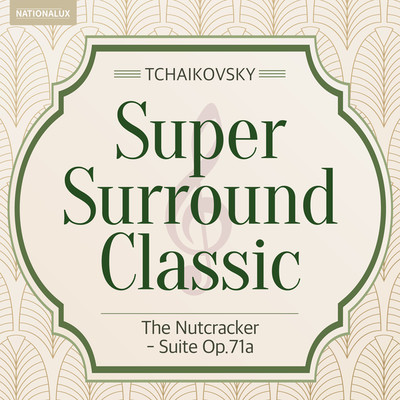 Super Surround Classic - Tchaikovsky:The Nutcracker - Suite Op.71a/Leonard Bernstein