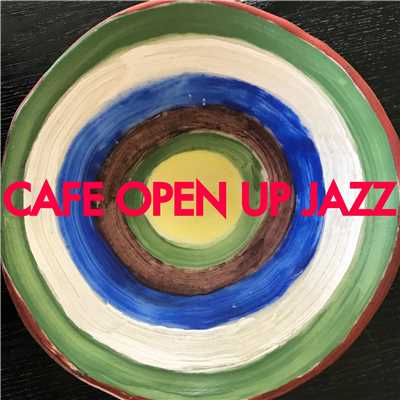 アルバム/CAFE OPEN UP JAZZ…心を開くJAZZ/Various Artists