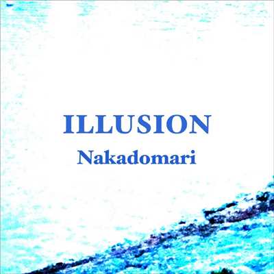 ILLUSION/Nakadomari