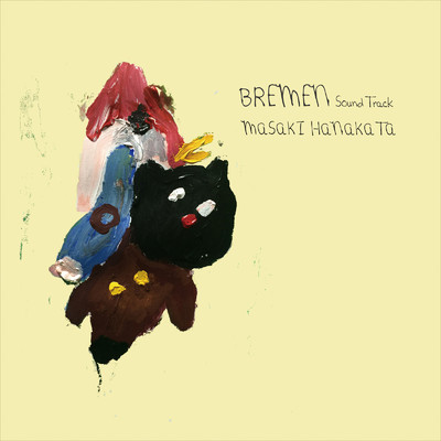 Bremen soundtrack/ハナカタマサキ