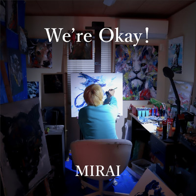 We're Okay！/MIRAI