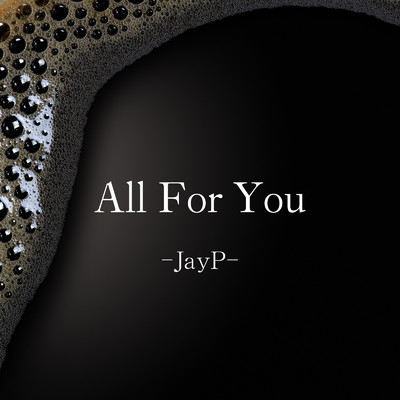 シングル/All For You/JayP