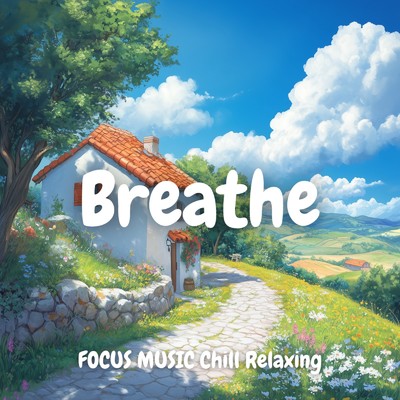 シングル/Effortless Chill Vibes (bonfire sounds)/FOCUS MUSIC Chill Relaxing Breathe